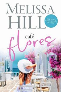 cafe flores, melissa hill