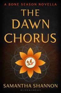 dawn chorus, samantha shannon