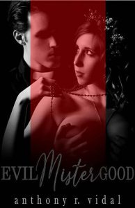 evil mister good, anthony r vidal
