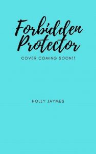 forbidden protector, holly jaymes