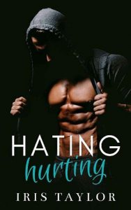 hating hurting, iris taylor