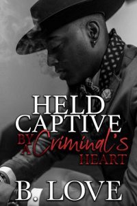 held captive criminal, b love
