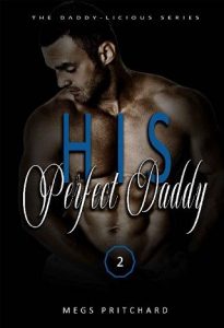 his perfect daddy, megs pritchard