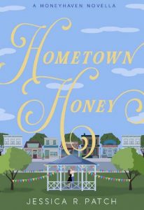 hometown honey, jessica r patch