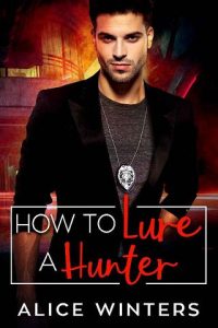 how to lure hunter, alice winters