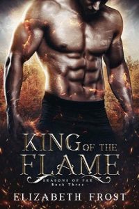 king of flame, elizabeth frost