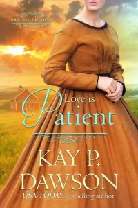 love is patient, kay p dawson