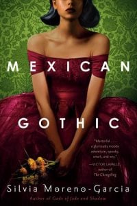 mexican gothic, silvia moreno-garcia