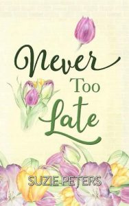 never too late, suzie peters