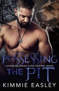 possessing pit, kimmie easley