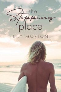 stopping place, lily morton