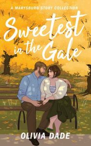 sweetest in gale, olivia dade