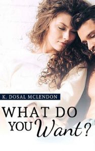 what you want k dosal mclendon