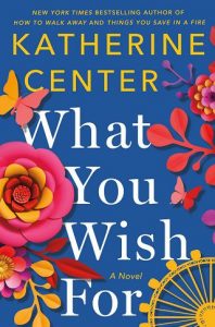 what you wish for, katherine center