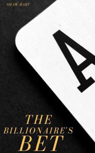 billionaire's bet, shaw hart