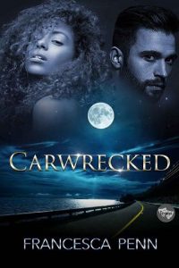 carwrecked, francesca penn