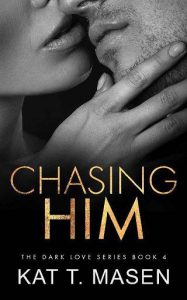 chasing him, kat t masen