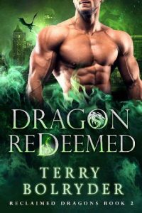 dragon redeemed, terry bolryder