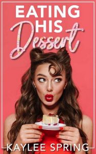 eating his dessert, kaylee spring
