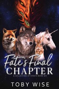 fate's final chapter, toby wise