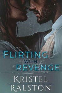 flirting with revenge, kristel ralston