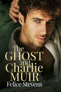 ghost charlie muir, felice stevens