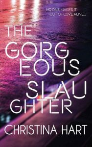 gorgeous slaughter, christina hart