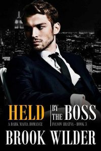 held by boss, brook wilder