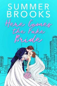 here comes fake bride, summer brooks