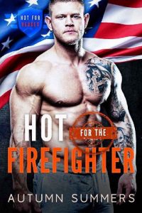 hot for firefighter, autumn summers