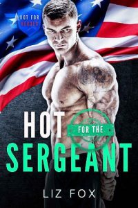 hot for sergeant, liz fox