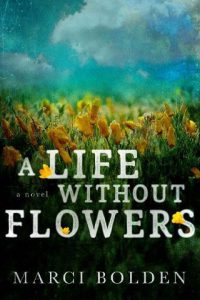 life without flowers, marci bolden