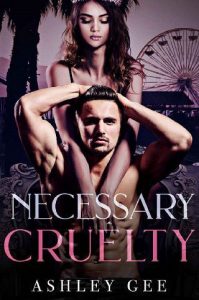 necessary cruelty, ashley gee