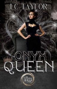 onyx queen, lc taylor