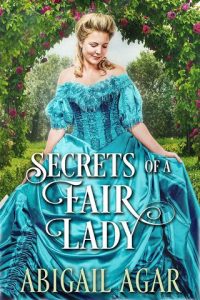 secrets fair lady, abigail agar