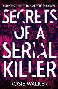 secrets serial killer, rosie walker