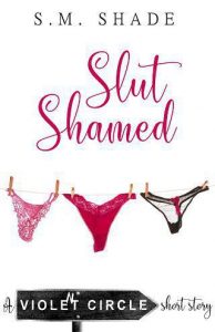 slut shamed, sm shade
