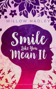 smile like you mean it, willow hadley