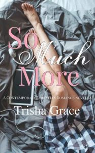 so much more, trisha grace
