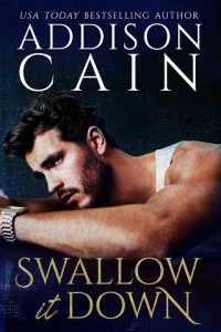 swallow it down, addison cain