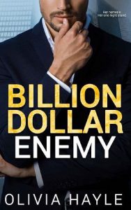 billion dollar enemy, olivia hayle