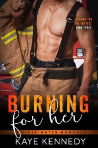burning for her, kaye kennedy