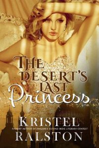desert's last princess, kristel ralston