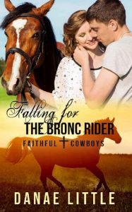 falling for bronc rider, danae little