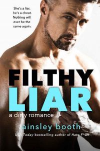 filthy liar, ainsley booth