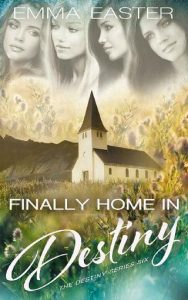 finally home destiny, emma easter