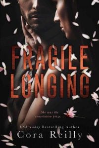 fragile longing, cora reilly