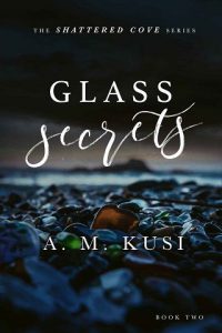 glass secrets, am kusi