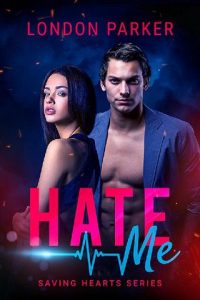 hate me, london parker