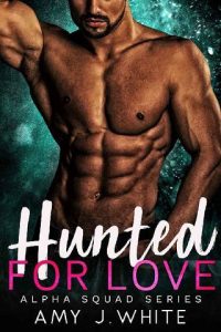 hunted for love, amy j white